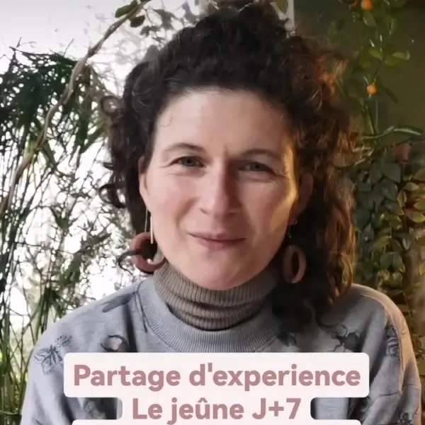 Partage d'expérience du Jeûne Büchinger J+6 Marie Périn naturopathe Jeûne en harmonie